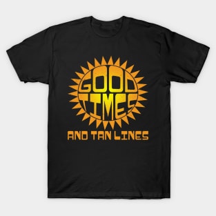 Good Times And Tan Lines Summer Pool Beach Vacation T-Shirt